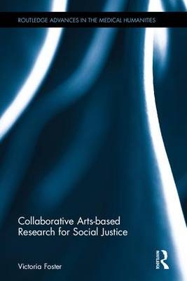 Collaborative Arts-based Research for Social Justice - UK) Foster Victoria (University of Manchester