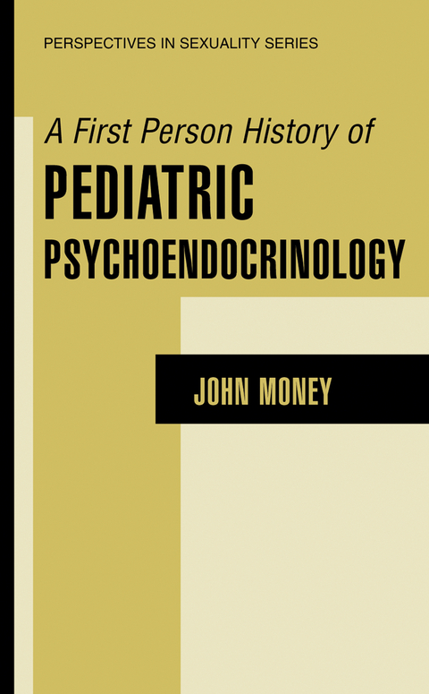 A First Person History of Pediatric Psychoendocrinology - John Money