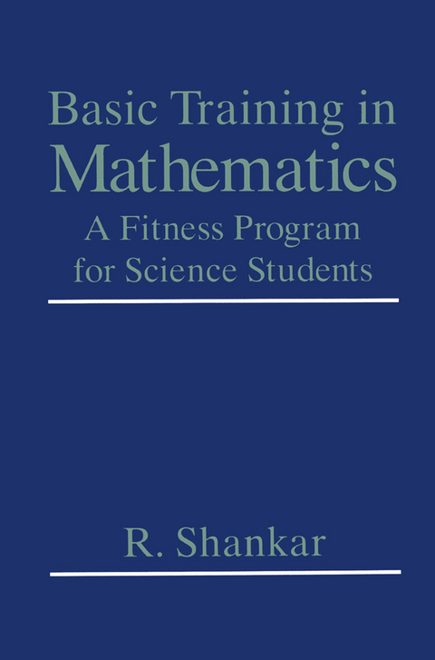 Basic Training in Mathematics - R. Shankar