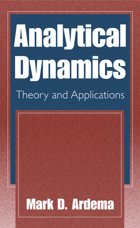 Analytical Dynamics - Mark D. Ardema