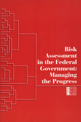 Risk Assessment in the Federal Government -  National Research Council,  Division on Earth and Life Studies,  Commission on Life Sciences,  Committee on the Institutional Means for Assessment of Risks to Public Health