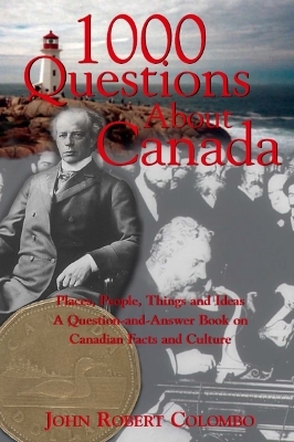 1000 Questions About Canada - John Robert Colombo