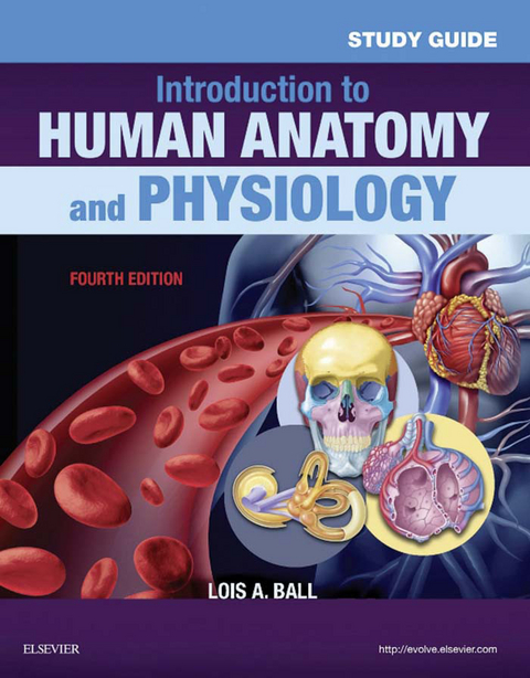 Study Guide for Introduction to Human Anatomy and Physiology - E-Book -  Lois A Ball