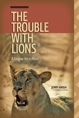 The Trouble with Lions - Jerry Haigh