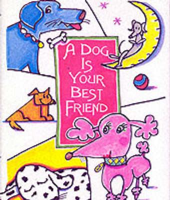 A Dog is Your Best Friend - Lois Faufman