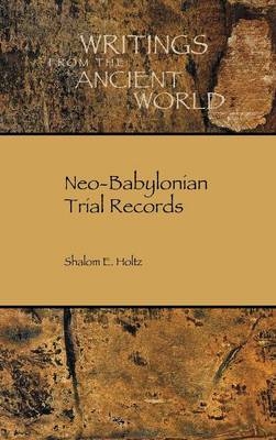 Neo-Babylonian Trial Records - Shalom E Holtz