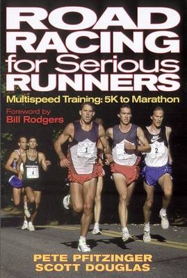 Road Racing for Serious Runners - Pete Pfitzinger, Scott Douglas