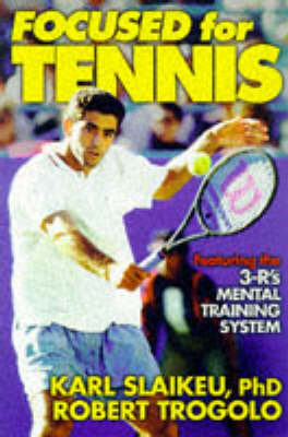 Focused for Tennis - Karl A. Slaikeu, Robert Trogolo