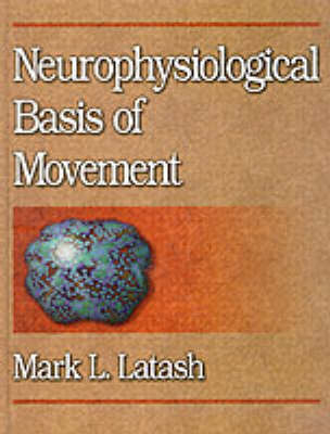 Neurophysiological Basis of Movement - Mark L. Latash