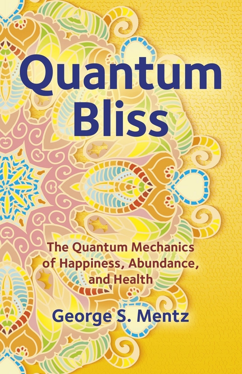 Quantum Bliss -  George  S. Mentz
