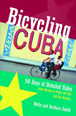 Bicycling Cuba - Wally Smith, Barbara Smith