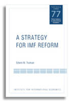 A Strategy for IMF Reform - Edwin Truman