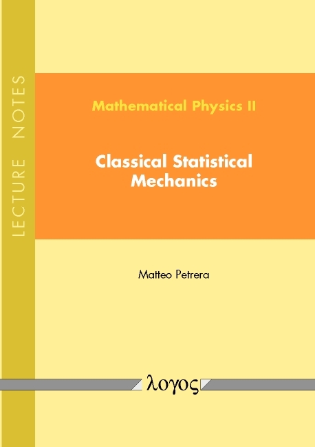 Mathematical Physics II: Classical Statistical Mechanics - Matteo Petrera