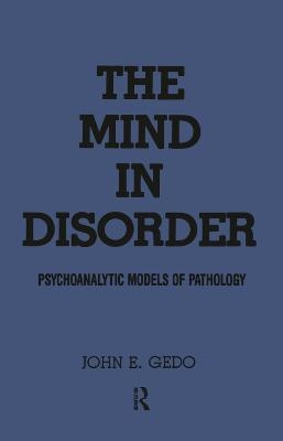 The Mind in Disorder - John E. Gedo