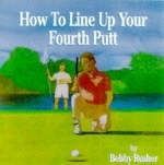 How to Line Up Your Fourth Putt - Bobby Rusher