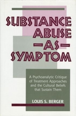 Substance Abuse as Symptom - Louis S. Berger