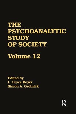 The Psychoanalytic Study of Society, V. 12 - 