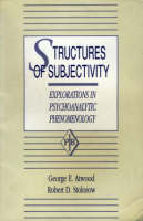 Structures of Subjectivity - George E. Atwood, Robert D. Stolorow