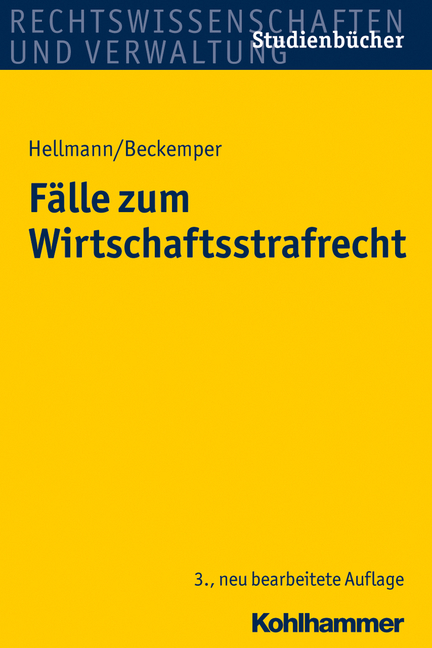 Fälle zum Wirtschaftsstrafrecht - Uwe Hellmann, Katharina Beckemper