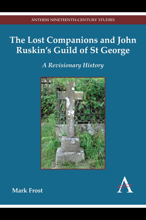 The Lost Companions and John Ruskin’s Guild of St George - Mark Frost