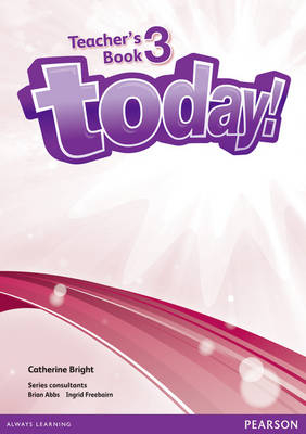 Today! 3 Teachers' Book and eText (CD-Rom) - Catherine Bright