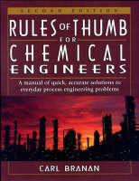 Rules of Thumb for Chemical Engineers - Carl R. Branan