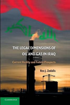 The Legal Dimensions of Oil and Gas in Iraq - Rex J. Zedalis