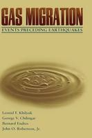 Gas Migration - Leonid F. Khilyuk Ph.D., John O. Robertson Jr., Bernard Endres, G.V. Chilingarian