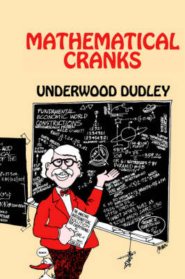 Mathematical Cranks - Underwood Dudley