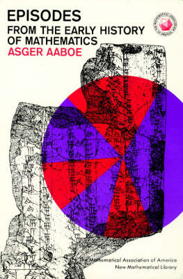 Episodes from the Early History of Mathematics - Asger Aaboe