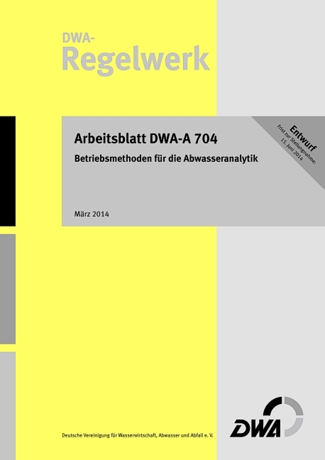 Arbeitsblatt DWA-A 704 Betriebsmethoden für die Abwasseranalytik (Entwurf)