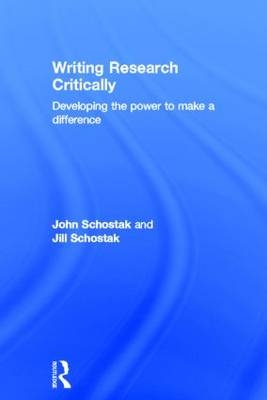 Writing Research Critically -  Jill Schostak,  John Schostak