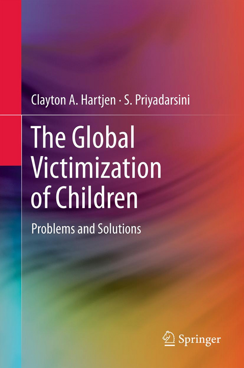 The Global Victimization of Children - Clayton A. Hartjen, S. Priyadarsini