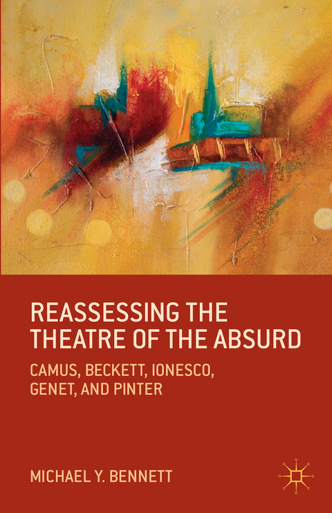 Reassessing the Theatre of the Absurd - M. Bennett