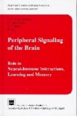 Peripheral Signaling of the Brain : Role in Neural-Immune Interactions and Learning and Memory - 