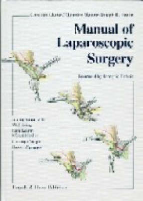 Manual of Laparoscopic Surgery - C. Klaiber, A. Metzger, J.B. Petelin