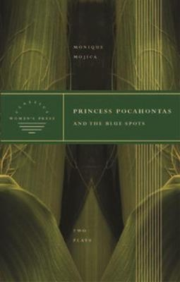 Princess Pocahontas and the Blue Spots - Monique Mojica