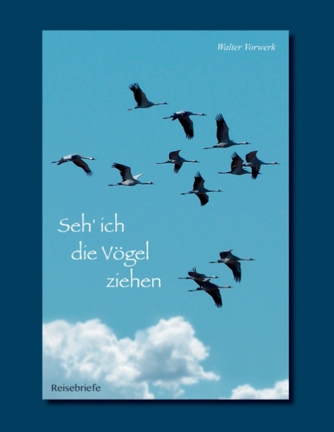 Seh' ich die Vögel ziehen - Walter Vorwerk