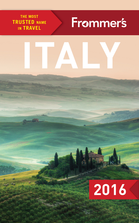 Frommer's Italy 2016 -  Eleonora Baldwin,  Stephen Brewer,  Stephen Keeling,  Megan McCaffrey-Guerrera,  Michele Schoenung,  Donald Strachan