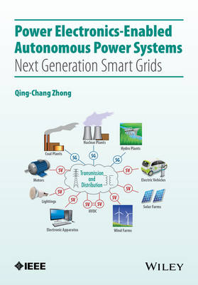 Power Electronics-Enabled Autonomous Power Systems - Qing-Chang Zhong