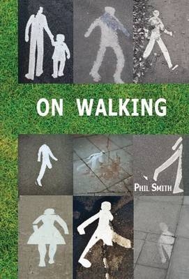 On Walking - Phil Smith