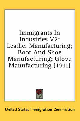 Immigrants In Industries V2 -  United States Immigration Commission