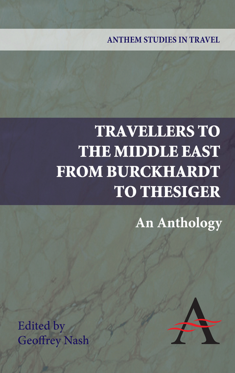 Travellers to the Middle East from Burckhardt to Thesiger - 