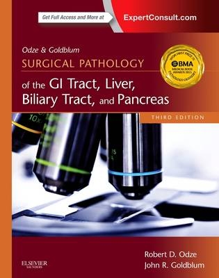 Odze and Goldblum Surgical Pathology of the GI Tract, Liver, Biliary Tract and Pancreas - Robert D. Odze, John R. Goldblum