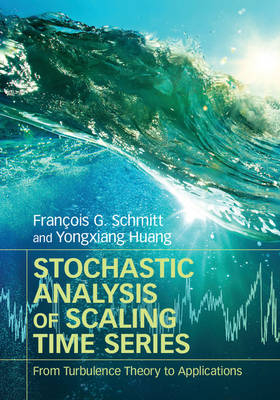 Stochastic Analysis of Scaling Time Series -  Yongxiang Huang,  Francois G. Schmitt