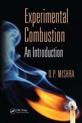 Experimental Combustion - D. P. Mishra