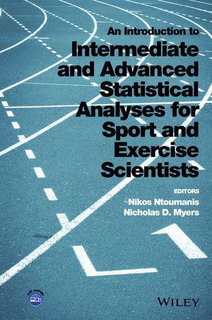 Introduction to Intermediate and Advanced Statistical Analyses for Sport and Exercise Scientists - 