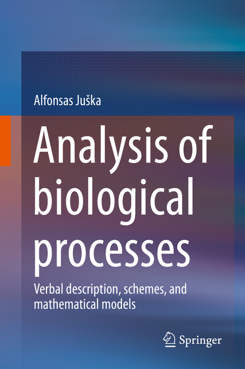 Analysis of biological processes -  Alfonsas Juska