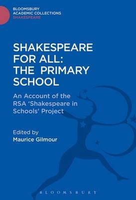 Shakespeare For All: The Primary School -  Gilmour Maurice Gilmour
