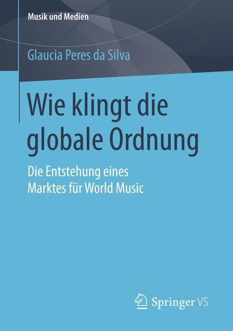 Wie klingt die globale Ordnung - Glaucia Peres da Silva